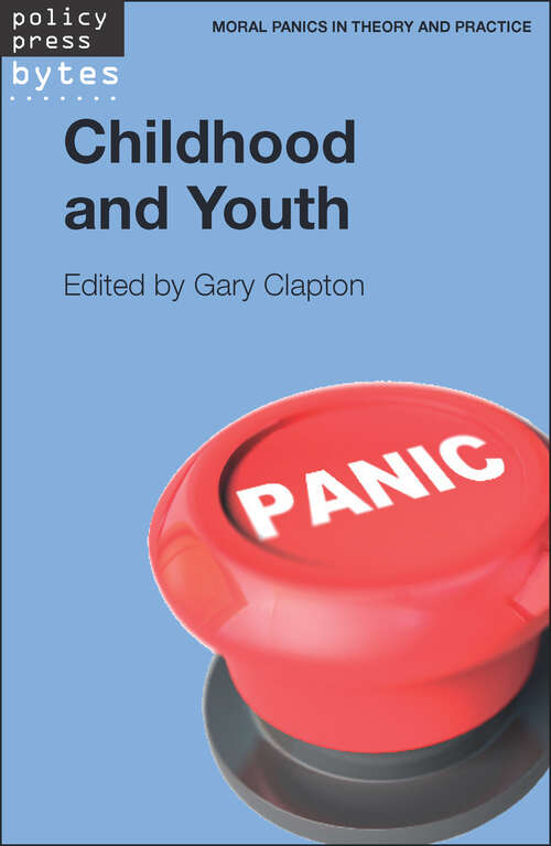 Book cover of Childhood and youth (Moral panics in theory and practice)