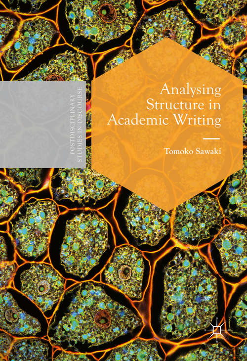 Book cover of Analysing Structure in Academic Writing (1st ed. 2016) (Postdisciplinary Studies in Discourse)