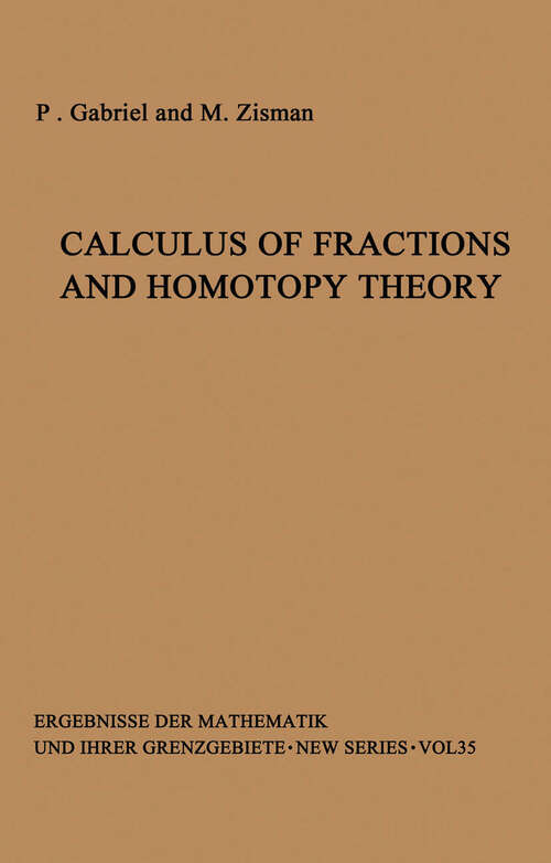 Book cover of Calculus of Fractions and Homotopy Theory (1967) (Ergebnisse der Mathematik und ihrer Grenzgebiete. 2. Folge #35)