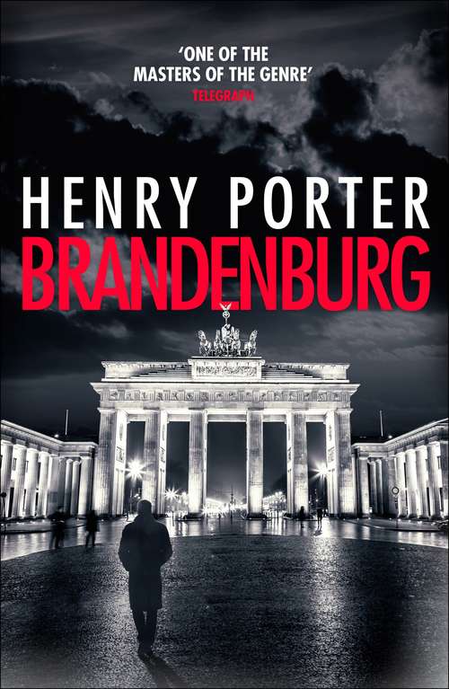 Book cover of Brandenburg: A prize-winning historical thriller about the fall of the Berlin Wall (Robert Harland)