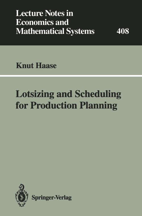Book cover of Lotsizing and Scheduling for Production Planning (1994) (Lecture Notes in Economics and Mathematical Systems #408)