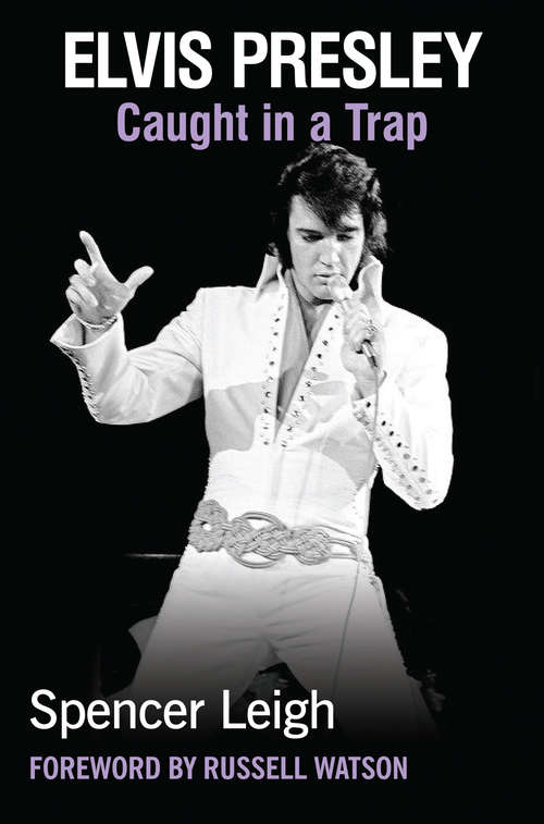 Book cover of Elvis Presley: Caught in a Trap