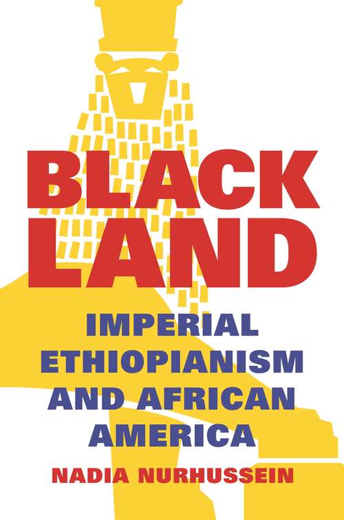 Book cover of Black Land: Imperial Ethiopianism and African America