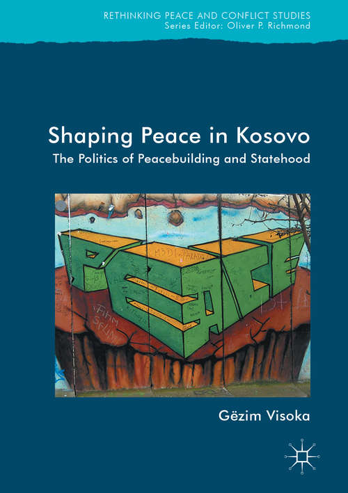 Book cover of Shaping Peace in Kosovo: The Politics of Peacebuilding and Statehood