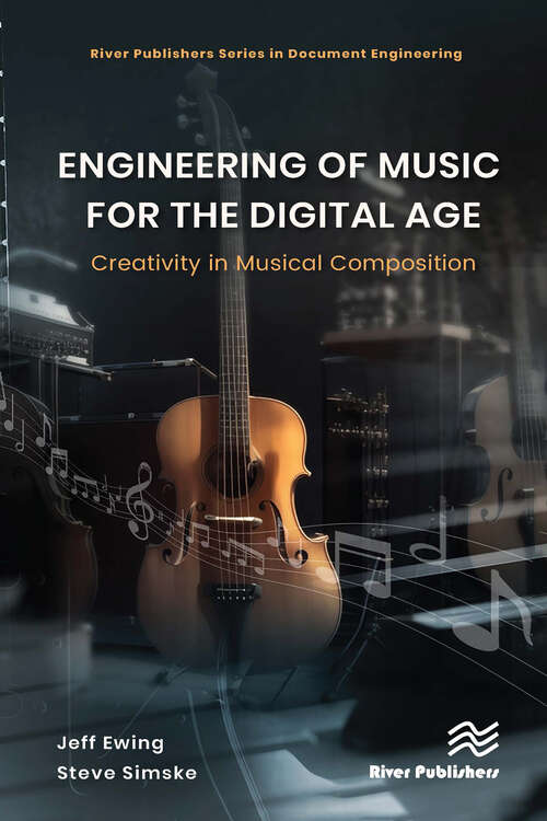 Book cover of Engineering of Music for the Digital Age: Creativity in Musical Composition