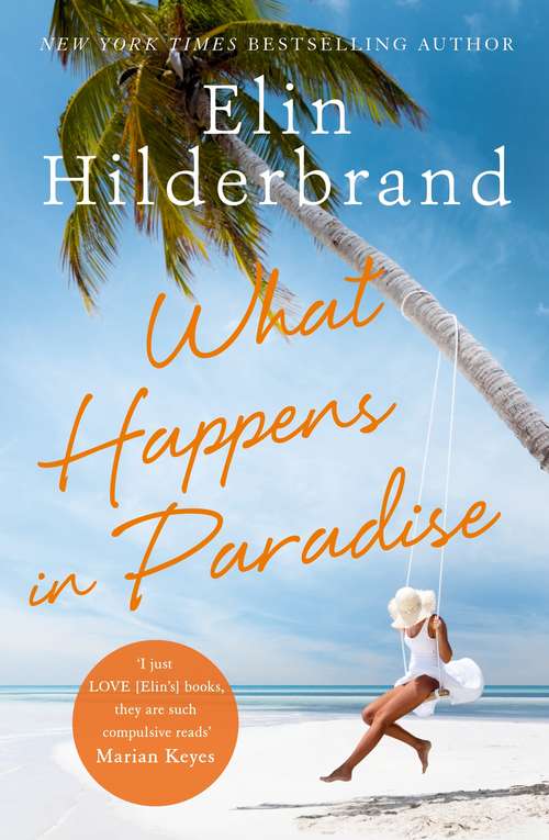 Book cover of What Happens in Paradise: Book 2 in NYT-bestselling author Elin Hilderbrand's sizzling Paradise series (Winter in Paradise #2)
