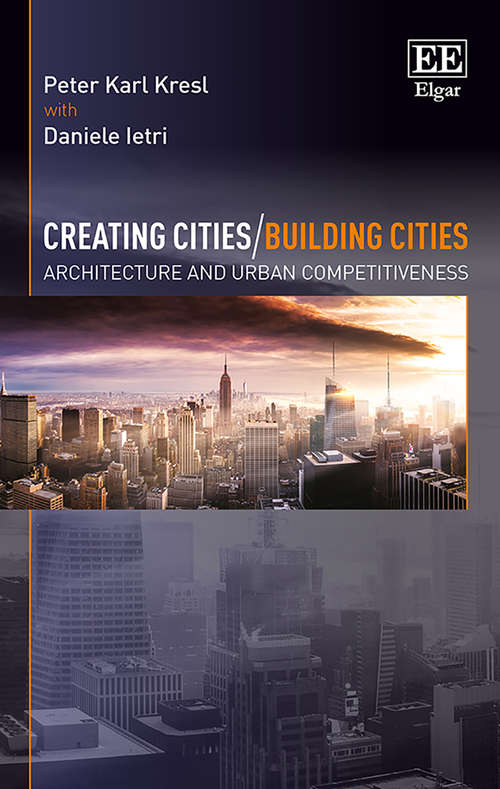 Book cover of Creating Cities/Building Cities: Architecture and Urban Competitiveness