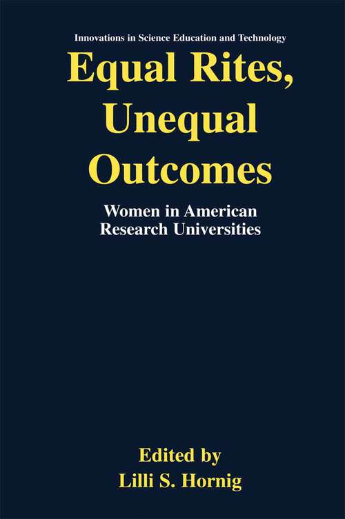 Book cover of Equal Rites, Unequal Outcomes: Women in American Research Universities (2003) (Innovations in Science Education and Technology #15)
