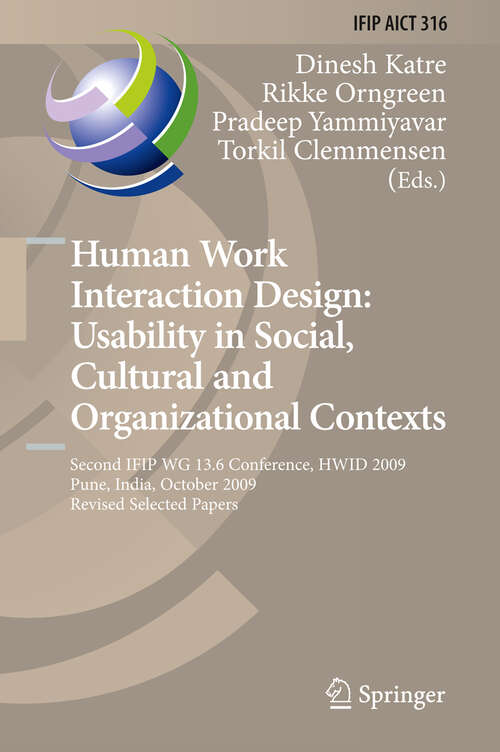 Book cover of Human Work Interaction Design: Second IFIP WG 13.6 Conference, HWID 2009, Pune, India, October 7-8, 2009, Revised Selected Papers (2010) (IFIP Advances in Information and Communication Technology #316)