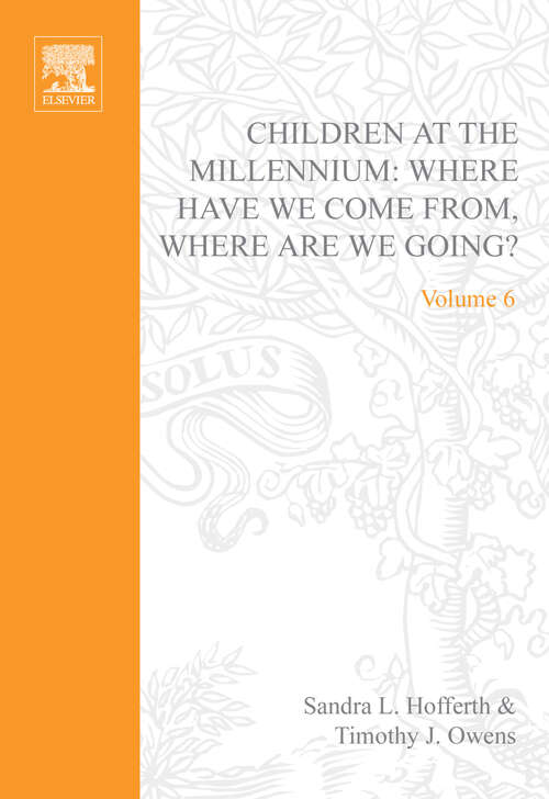 Book cover of Children at the Millennium: Where Have We Come From? Where Are We Going? (ISSN: Volume 6)