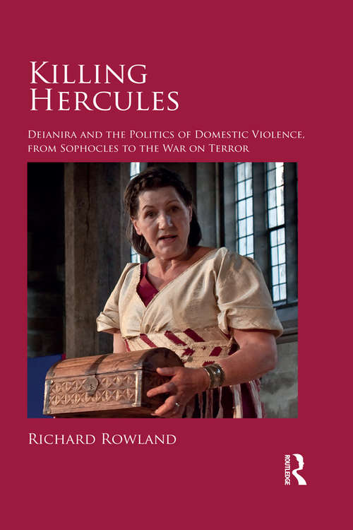 Book cover of Killing Hercules: Deianira and the Politics of Domestic Violence, from Sophocles to the War on Terror