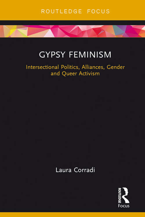 Book cover of Gypsy Feminism: Intersectional Politics, Alliances, Gender and Queer Activism (Routledge Advances in Sociology)