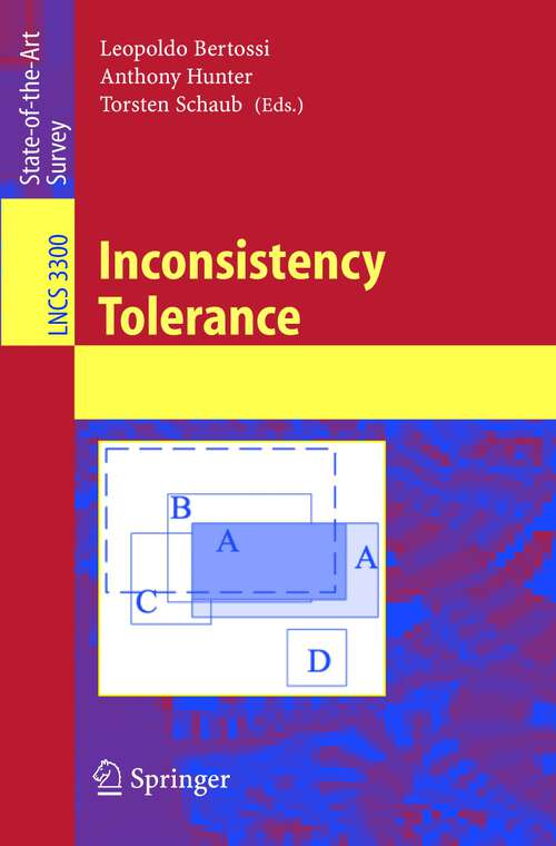 Book cover of Inconsistency Tolerance (2005) (Lecture Notes in Computer Science #3300)