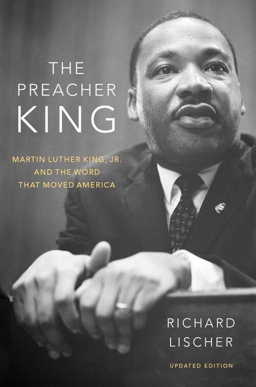 Book cover of The Preacher King: Martin Luther King, Jr. and the Word that Moved America (Updated Edition)
