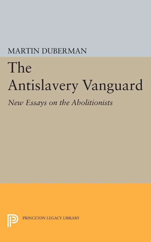 Book cover of The Antislavery Vanguard: New Essays on the Abolitionists