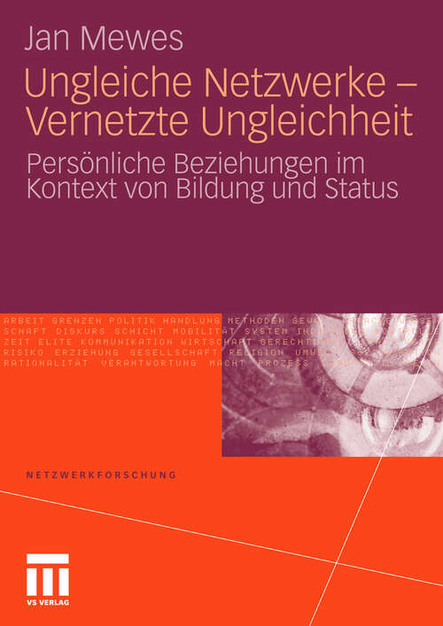 Book cover of Ungleiche Netzwerke - Vernetzte Ungleichheit: Persönliche Beziehungen im Kontext von Bildung und Status (2010) (Netzwerkforschung)