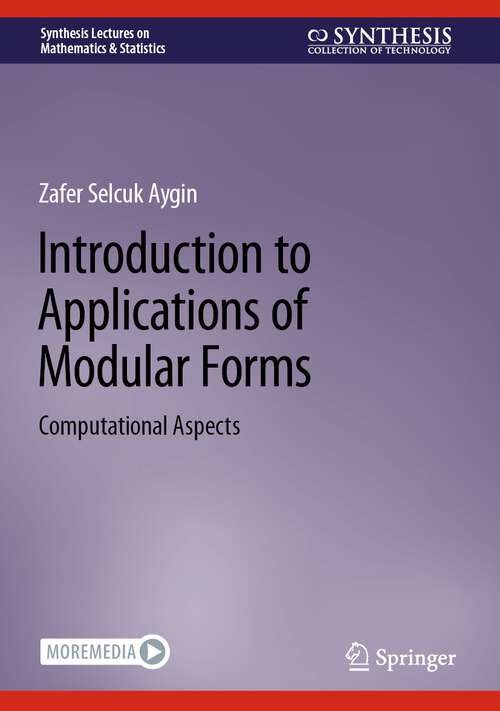 Book cover of Introduction to Applications of Modular Forms: Computational Aspects (1st ed. 2023) (Synthesis Lectures on Mathematics & Statistics)