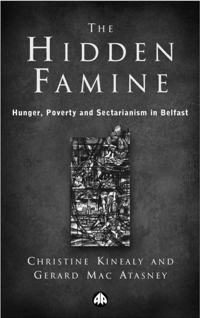 Book cover of The Hidden Famine: Hunger, Poverty and Sectarianism in Belfast 1840-50