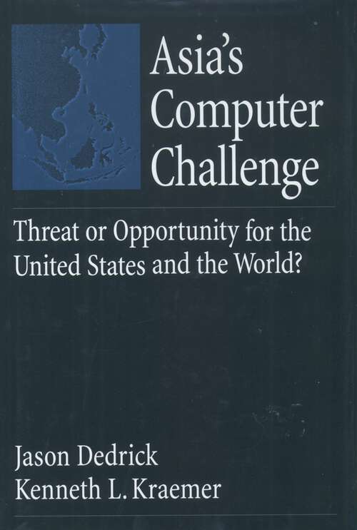 Book cover of Asia's Computer Challenge: Threat or Opportunity for the United States and the World?