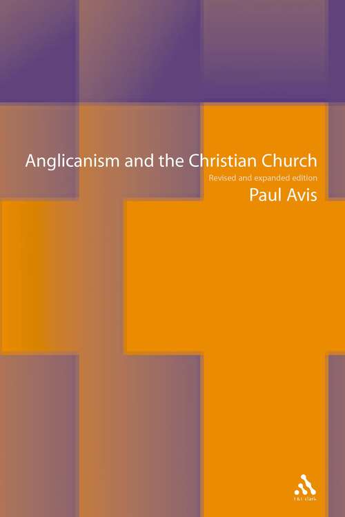 Book cover of Anglicanism and the Christian Church: Theological Resources in Historical Perspective