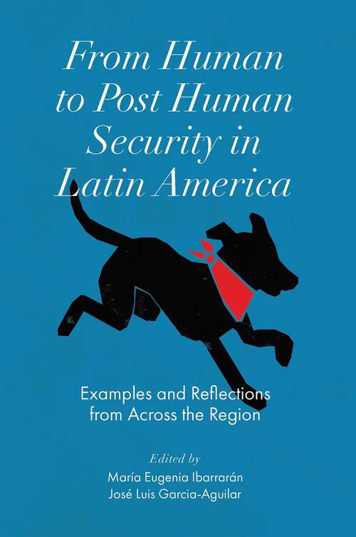 Book cover of From Human to Post Human Security in Latin America: Examples and Reflections from Across the Region