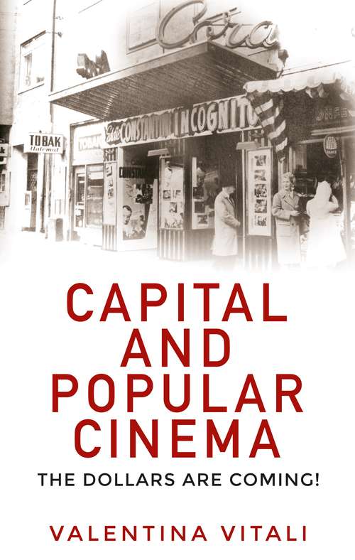 Book cover of Capital and popular cinema: The dollars are coming!