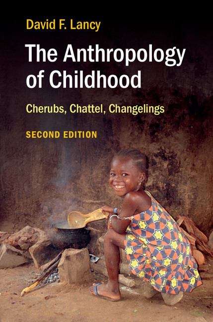 Book cover of The Anthropology Of Childhood: Cherubs, Chattel, Changelings (PDF) (2)