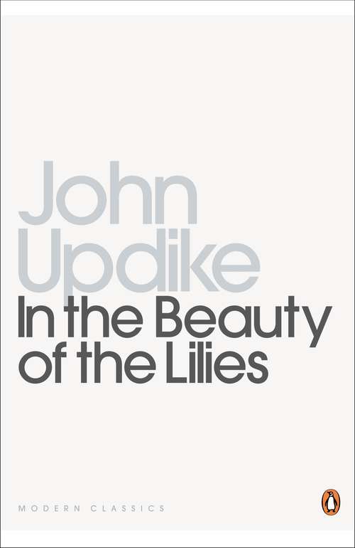 Book cover of In the Beauty of the Lilies (1) (Penguin Modern Classics: Vol. 334)