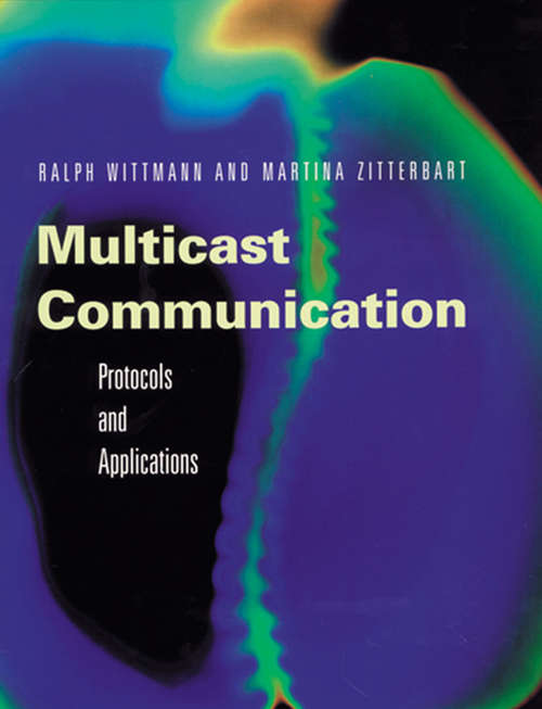 Book cover of Multicast Communication: Protocols, Programming, & Applications (ISSN)