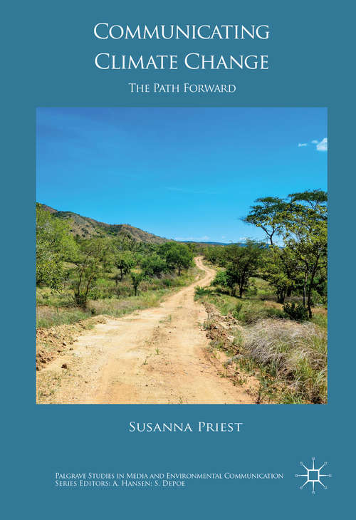 Book cover of Communicating Climate Change: The Path Forward (1st ed. 2016) (Palgrave Studies in Media and Environmental Communication)