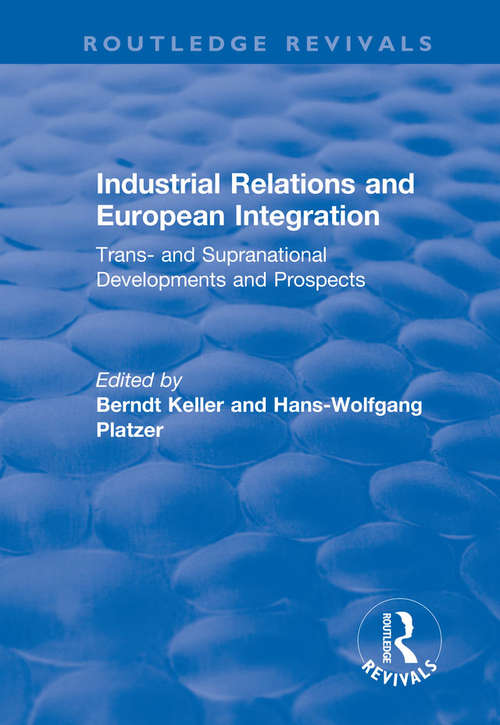 Book cover of Industrial Relations and European Integration: Trans and Supranational Developments and Prospects (Routledge Revivals Ser.)