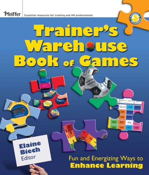 Book cover of The Trainer's Warehouse Book of Games: Fun and Energizing Ways to Enhance Learning