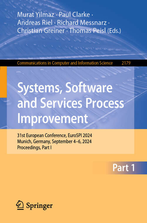 Book cover of Systems, Software and Services Process Improvement: 31st European Conference, EuroSPI 2024, Munich, Germany, September 4–6, 2024, Proceedings, Part I (2024) (Communications in Computer and Information Science #2179)