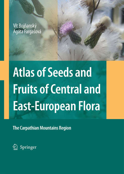 Book cover of Atlas of Seeds and Fruits of Central and East-European Flora: The Carpathian Mountains Region (2007)