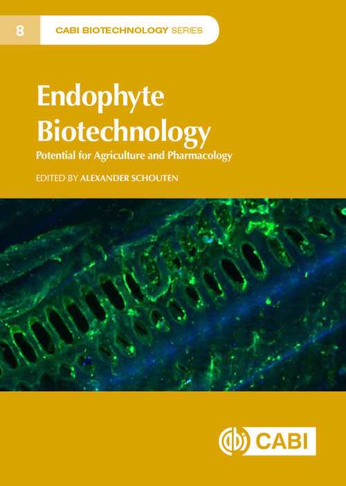 Book cover of Endophyte Biotechnology: Potential for Agriculture and Pharmacology (CABI Biotechnology Series)