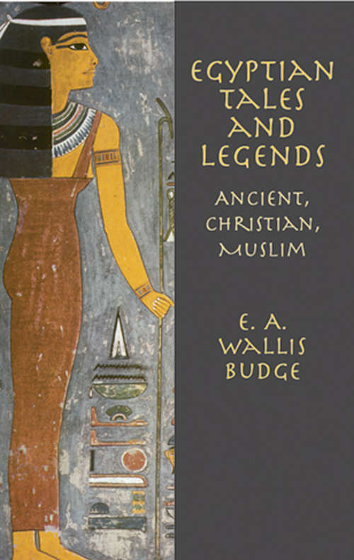 Book cover of Egyptian Tales and Legends: Ancient, Christian, Muslim