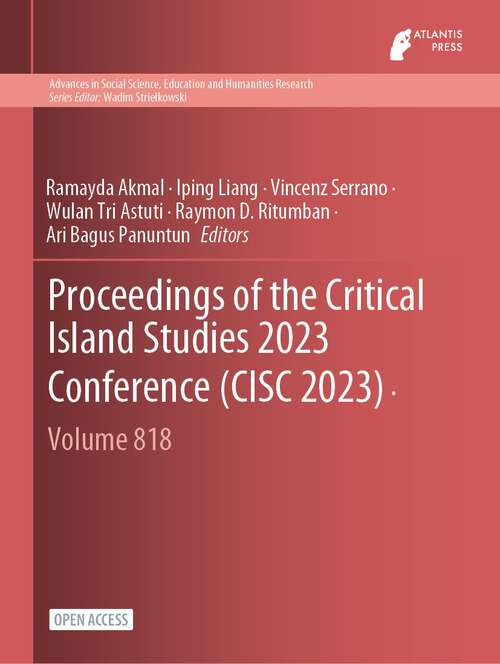 Book cover of Proceedings of the Critical Island Studies 2023 Conference (1st ed. 2023) (Advances in Social Science, Education and Humanities Research #818)