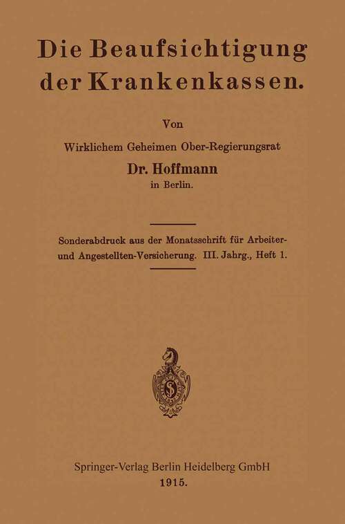 Book cover of Die Beaufsichtigung der Krankenkassen (1915)