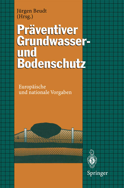 Book cover of Präventiver Grundwasser- und Bodenschutz: Europäische und nationale Vorgaben (1999)