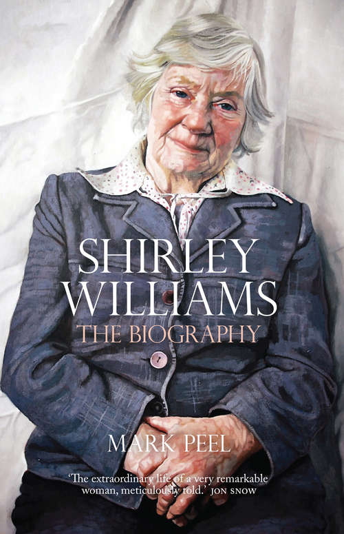 Book cover of Shirley Williams: The Biography