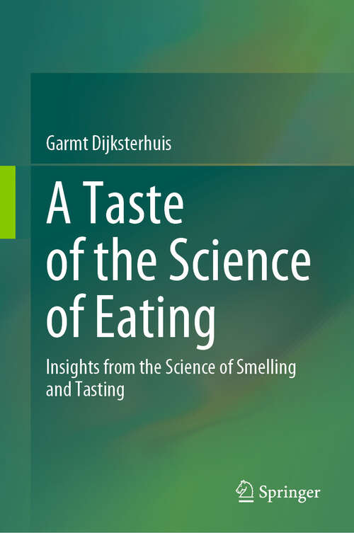 Book cover of A Taste of the Science of Eating: Insights from the Science of Smelling and Tasting (2024)