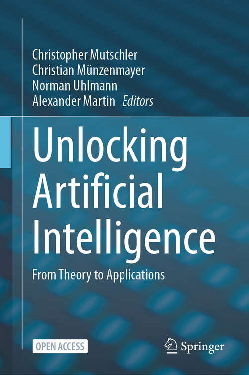 Book cover of Unlocking Artificial Intelligence: From Theory to Applications (2024)