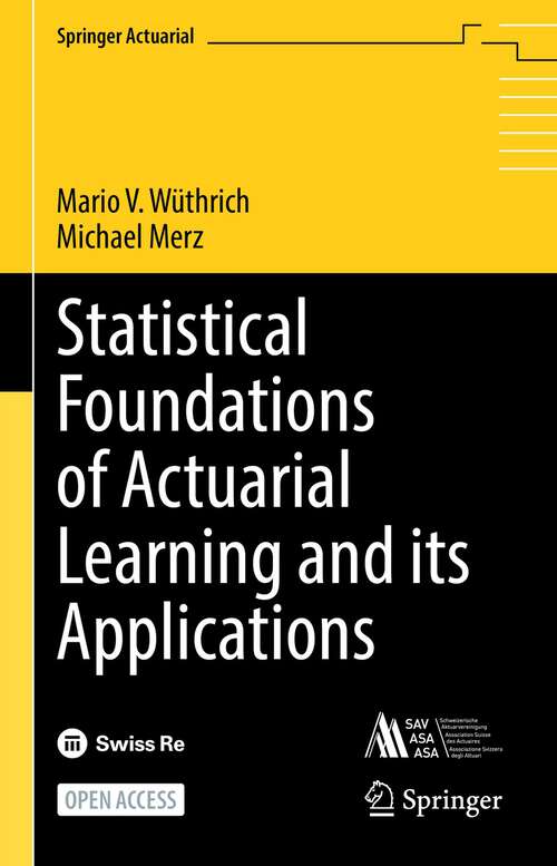 Book cover of Statistical Foundations of Actuarial Learning and its Applications (1st ed. 2023) (Springer Actuarial)