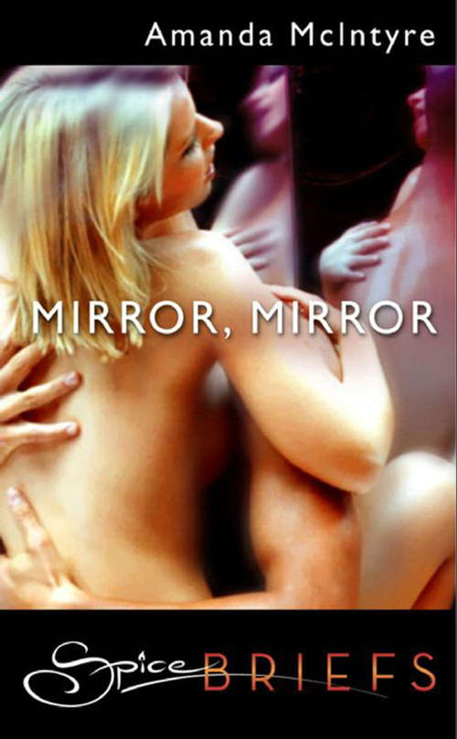 Book cover of Mirror, Mirror (ePub First edition) (Mills And Boon Spice Ser.)
