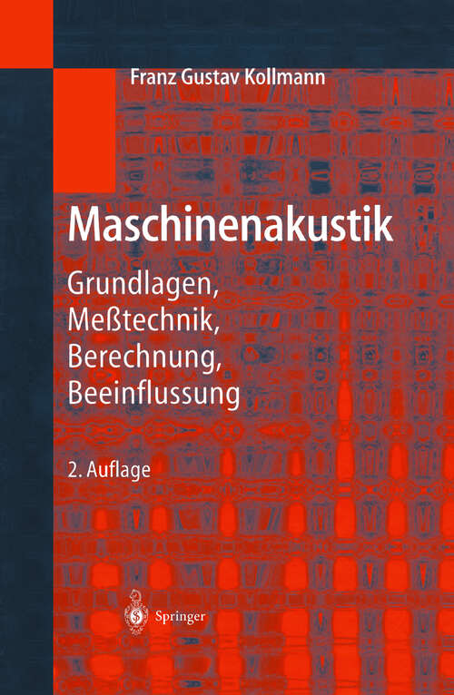 Book cover of Maschinenakustik: Grundlagen, Meßtechnik, Berechnung, Beeinflussung (2. Aufl. 2000)