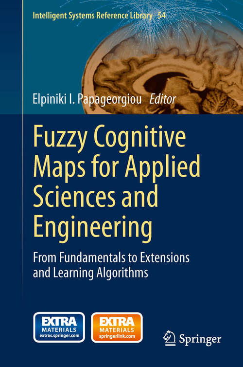 Book cover of Fuzzy Cognitive Maps for Applied Sciences and Engineering: From Fundamentals to Extensions and Learning Algorithms (2014) (Intelligent Systems Reference Library #54)