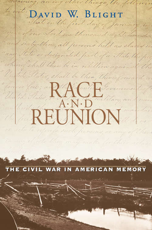 Book cover of Race and Reunion: The Civil War In American Memory (Belknap Press Ser.)