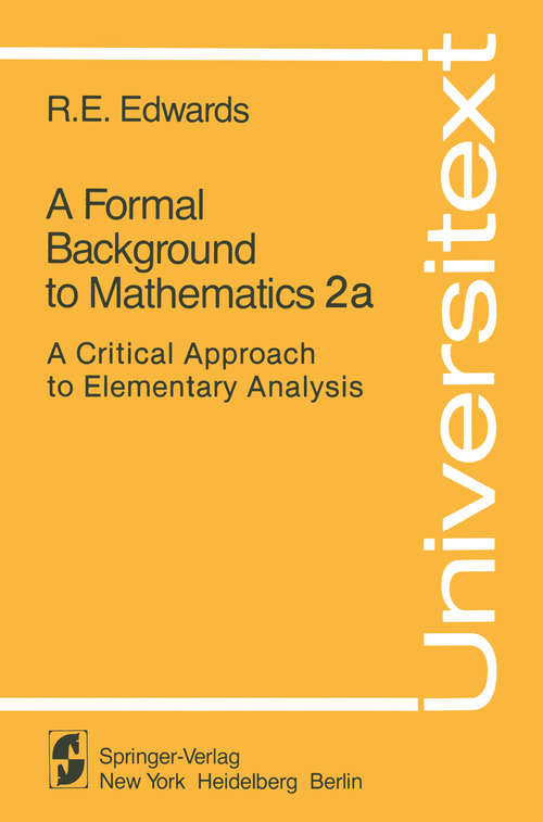 Book cover of A Formal Background to Mathematics 2a: A Critical Approach to Elementary Analysis (1980) (Universitext)