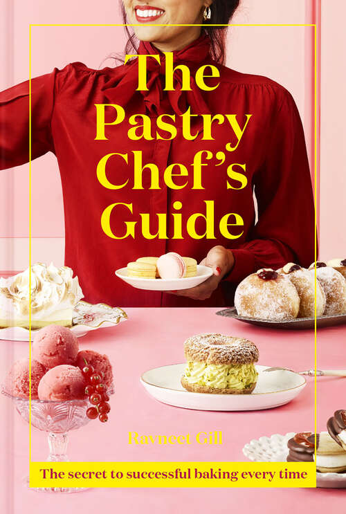 Book cover of The Pastry Chef's Guide: The Secret To Successful Baking Every Time (ePub edition)