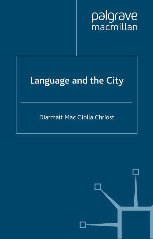 Book cover of Language and the City (2007) (Language and Globalization)